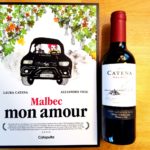 Book Review & Wine Pairing: Malbec Mon Amour - A Definitive Guide to Malbec by One of Argentina’s Most Important Wine-Producing Families, the Catena Family